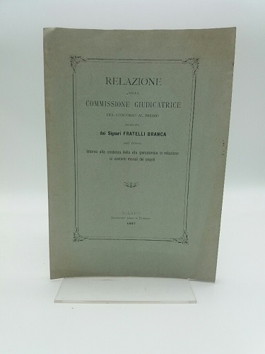 Relazione della Commissione giudicatrice del Concorso a premio istituito dai signori Fratelli Branca sul tema Intorno alla credenza della vita ipercosmica...